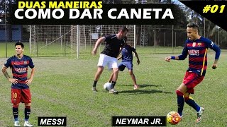 COMO DAR CANETA 01 NEYMAR e MESSI [upl. by Wolliw333]