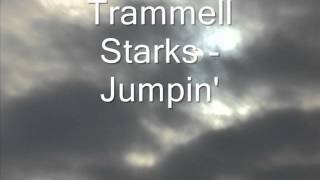 Trammell Starks  Jumpin [upl. by Aihsiek300]