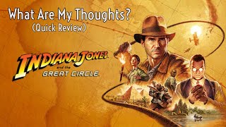 What Are My Thoughts Indiana Jones And The Great Circle [upl. by Akcimehs]