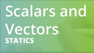 Scalars and Vectors  Statics [upl. by Brentt]