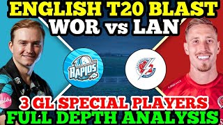 WOR vs LAN Dream11 Team WOR vs LAN T20 BLAST Dream11 WORCESTERSHIRE vs LANCASHIRE Dream11 team [upl. by Eryn667]