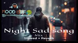 Sad song lofi Slowed Reverb song arijitsinghsadsongsadsonghindisong lofisong lofimusic [upl. by Ortensia]