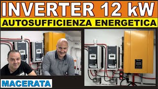 INVERTER 12kW  BATTERIE 30kWh  AUTOSUFFICIENZA ENERGETICA [upl. by Origra]