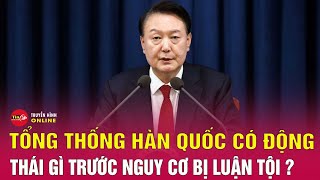 Hé lộ động thái mới của Tổng thống Hàn Quốc trước nguy cơ bị luận tội  Bình luận quốc tế mới nhất [upl. by Airetnahs]