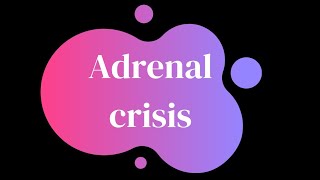 Adrenal Crisis  Adrenal Insufficiency [upl. by Rudolf]