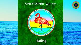 Christopher Cross  Sailing NEW Remaster [upl. by Zehcnas]