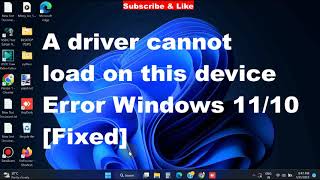 A driver cannot load on this device Enesys Error in Windows 11  10 Resolved [upl. by Minsat]