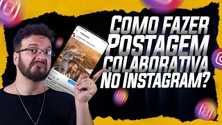 Como fazer Collab no Instagram  Postagem colaborativa que aparece nos dois perfis ao mesmo tempo [upl. by Aelanej378]