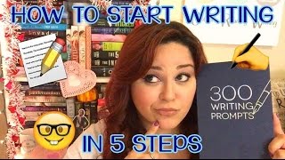 HOW TO START WRITING IN 5 STEPS [upl. by Merell]