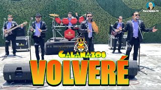 VOLVERÉ  LOS GALANAZOS VIDEO OFICIAL [upl. by Yrtnej]