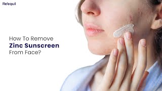 How To Remove Zinc Sunscreen From Face [upl. by Kursh603]