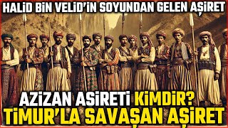 Azizan Aşireti Halid bin Velid Soyundan Gelen Aşiret Hakkında Bilinmeyenler [upl. by Anneirda26]