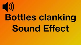 Bottles clanking  Sound Effect 4K [upl. by Eversole]