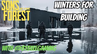 WINTERS FOR BUILDING SONS OF THE FOREST WITH 313VeeGaming [upl. by Lienaj983]