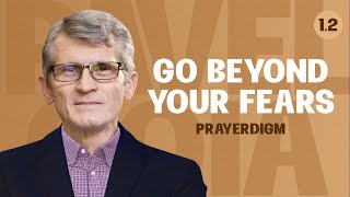 Go beyond your fears PRAYERdigm Shift Part 1 amp 2 pavelgoia [upl. by Isaacs]