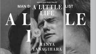 A LITTLE LIFE BY HANYA YANAGIHARA PART 1 AUDIOBOOK [upl. by Elburt278]