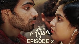 Hey Anjali  Ep  2  Varsha Dsouza  Rishi Sarvan  Ft Don Pruthvi Viraajitha  Telugu Web Series [upl. by Tniassuot538]