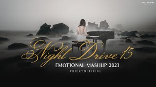 Emotional Mashup 2023  Night Drive 15  Relax Chillout  One Sided Love  Sad Song  BICKY OFFICIAL [upl. by Lleumas]