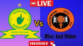 Mamelodi Sundowns Vs Polokwane City FC South Africa Premier Soccer League Match Today Live [upl. by Lanos668]