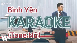 KARAOKE BÌNH YÊN tone nữ  Vũ ft Binz [upl. by Lesser]