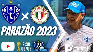 PAYSANDU X ITUPIRANGA AO VIVO  CAMPEONATO PARAENSE 2023  ESTRÉIA DO PAPÃO NO PARAZÃO [upl. by Borlow]