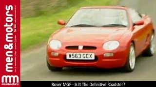 Rover MGF  Is It The Definitive Roadster [upl. by Wiburg745]