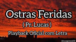 Playback Ostras Feridas Pr Lucas Letra [upl. by Kimberli]