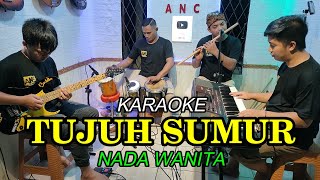 TUJUH SUMUR KARAOKE NADA WANITA [upl. by Bekha]