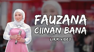 CIINAI BANA  FAUZANA LIRIK VIDEO [upl. by Weitzman]