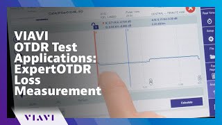 VIAVI OTDR Test Applications ExpertOTDR Loss Measurement How To [upl. by Igic]