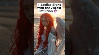 4 Zodiac Signs with the Purest Intuition 🔮✨ [upl. by Sadye]