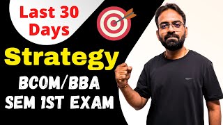 Last 30 Days Strategy  BcomBBA Sem 1st Exam  Study Tips [upl. by Celene35]