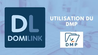 DOMILINK  Utilisation du DMP [upl. by Ordisy522]