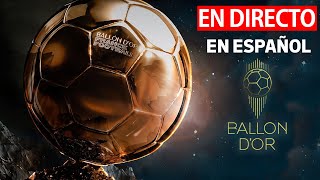 🟡GALA BALÓN DE ORO 2024 EN DIRECTO EN ESPAÑOL BALÓN DE ORO EN VIVO EN ESPAÑOL [upl. by Airekahs]