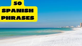 50 SPANISH PHRASES LEARN SPANISH FAST SPEAK SPANISH FLUENTLY SPANISH BASIC PHRASES [upl. by Lihas]