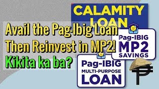 Kikita ka ba Avail the PagIbig Loan Then Reinvest in MP2 [upl. by Latsirc]