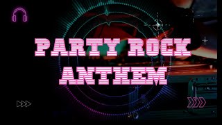 Party Rock Anthem Lyrics LMFAO ft Lauren Bennett GoonRock [upl. by Ydollem]