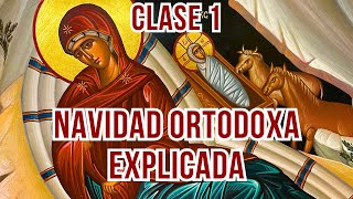 La Navidad Ortodoxa Explicada  Clase 1 [upl. by Oos376]