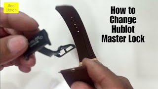 How to change hublot watch strap  replace Master lock [upl. by Nohsar]