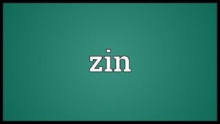 Zin Meaning [upl. by Lebatsirc]