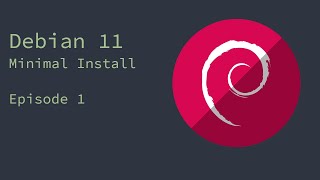 Debian 113 Bullseye Minimal Install [upl. by Ettezyl]