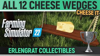 Farming Simulator 22  All 12 Cheese Wedges 🏆 Cheese It Erlengrat Collectibles [upl. by Yraek]