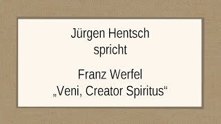 Franz Werfel „Veni Creator Spiritus“ [upl. by Jareen]