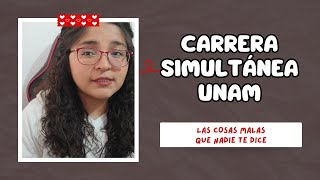 Carrera Simultánea UNAM  Las cosas malas que nadie te dice [upl. by Laural914]