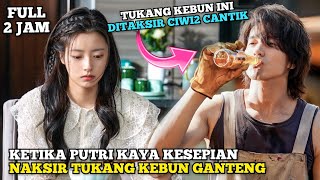 KETIKA CEWEK KAYA KESEPIAN NAKSIR PRIA MISKIN TUKANG KEBUN  Alur Cerita Romantis [upl. by Hakceber]