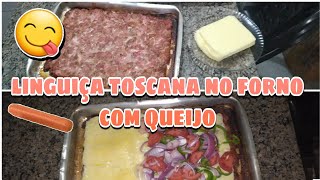 LINGUIÇA TOSCANA NO FORNO COM QUEIJO [upl. by Aivun]