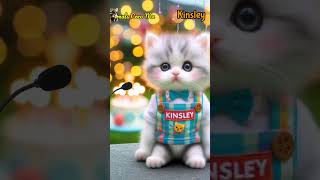 HAPPY BIRTHDAY TO YOU KINSLEY  HAPPY BIRTHDAY SONG WITH NAMES  Adorable Cute Cat 😺 cat cute [upl. by Nirtiak]