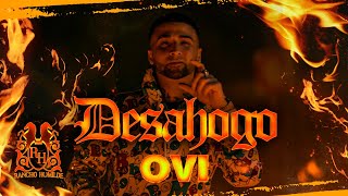 Ovi  Desahogo Official Video [upl. by Aisila]