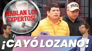 ¡Hablan los expertos TODO LO QUE DEBES SABER SOBRE LOZANO DETENIDO [upl. by Notslah]