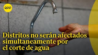 Los 22 distritos no serán afectados simultáneamente por el corte de agua afirma Sunass [upl. by Llien]